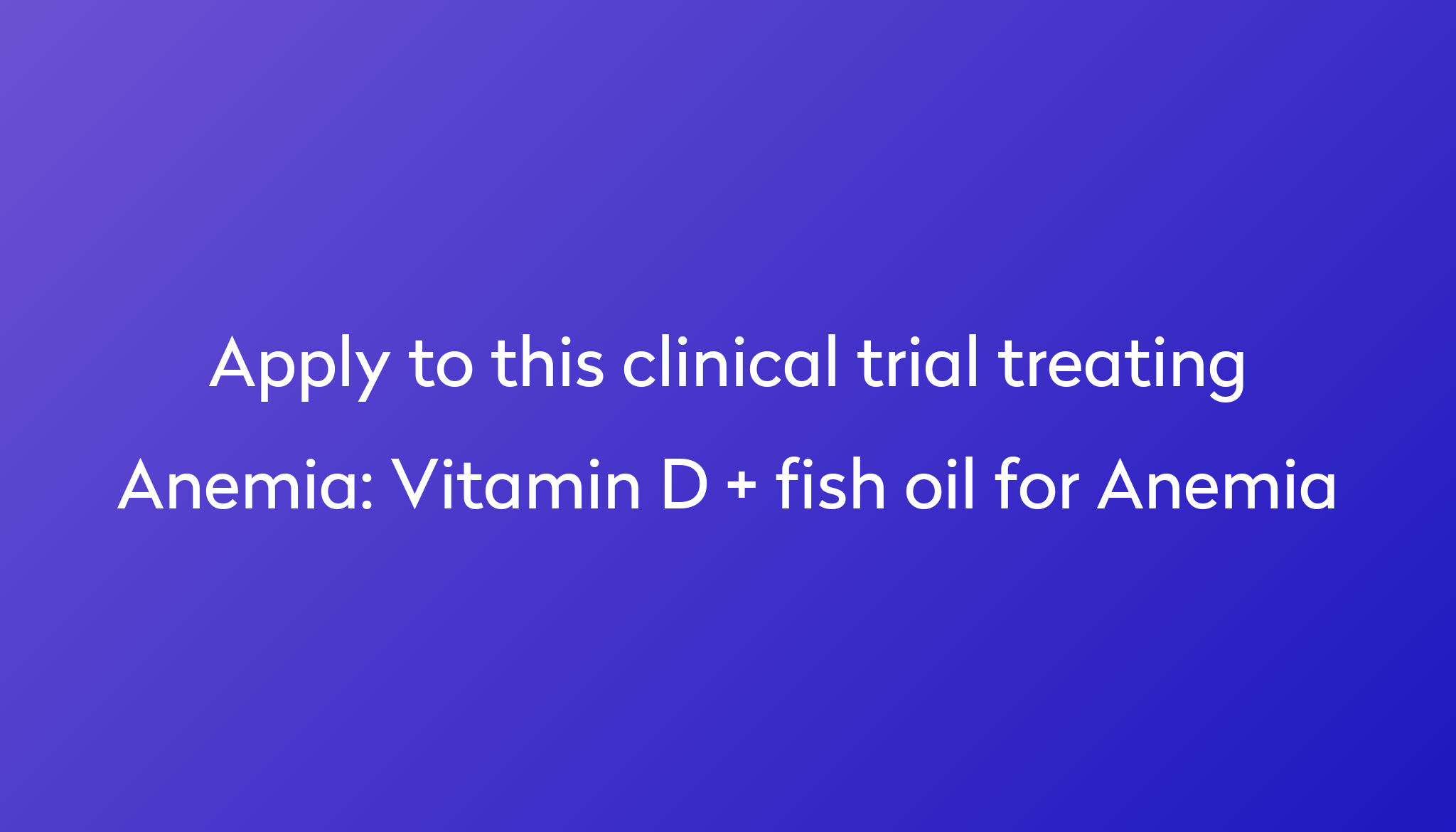 Vitamin D Fish Oil For Anemia Clinical Trial 2024 Power   Apply To This Clinical Trial Treating Anemia %0A%0AVitamin D   Fish Oil For Anemia 